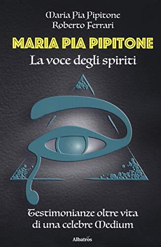 9788856798876 Maria Pia Pipitone. La voce degli spiriti - Maria Pia Pipitone,Rob