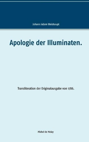 Adam Weishaupt Apologie der Illuminaten. (Tascabile)