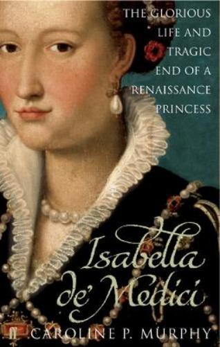 Caroline P. Murphy Isabella de'Medici (Tascabile)