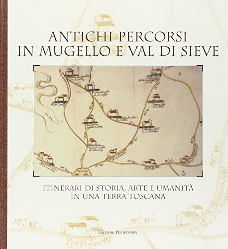 9788859605843 Antichi percorsi in Mugello e val di Sieve. Itiner...erra Toscana.