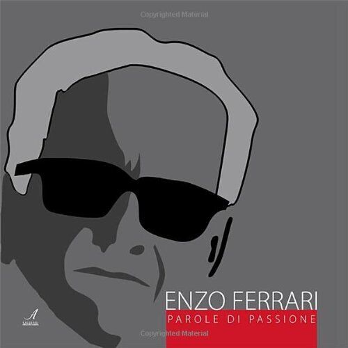 9788889123676 Enzo Ferrari. Parole di passione - Maurizio Valentini