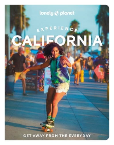 Lonely Planet Experience California (Tascabile) Travel Guide