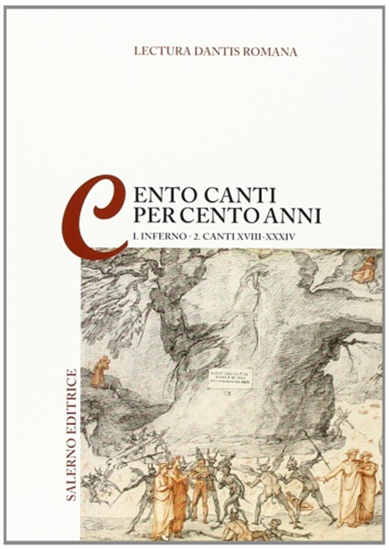 - Lectura Dantis romana. Cento canti per cento anni. Inferno. Canti XVIII-XXXIV
