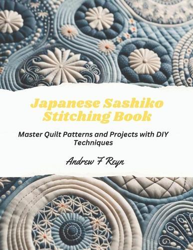 Andrew F Reyn Japanese Sashiko Stitching Book (Tascabile)