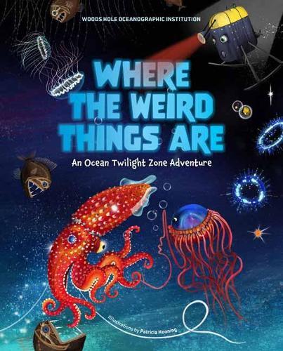 Patricia Hooning Woods Hole Oceanographic I Where the Weird  (Copertina rigida)