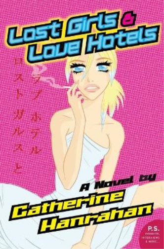 Catherine Hanrahan Lost Girls and Love Hotels (Tascabile)