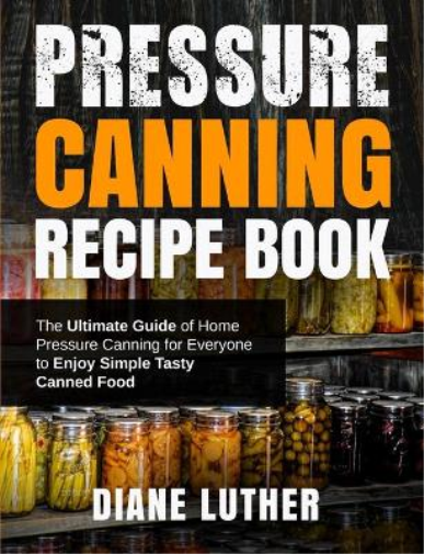 Diane Luther Pressure Canning Recipe Book (Tascabile)