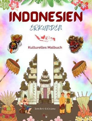 Zenart Editions Indonesien erkunden - Kulturelles Malbuch - K (Copertina rigida)
