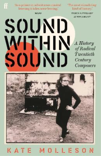 Kate Molleson Sound Within Sound (Tascabile)