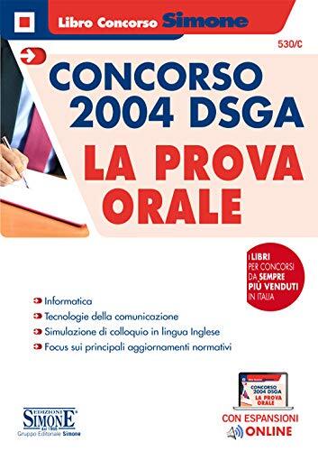 9788891423429 Concorso 2004 DSGA. La prova orale. Con espansioni online - AA.VV.