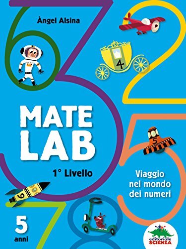 9788873078852 Mate Lab 1º livello. Viaggio nel mondo dei numeri - Angel Alsina,