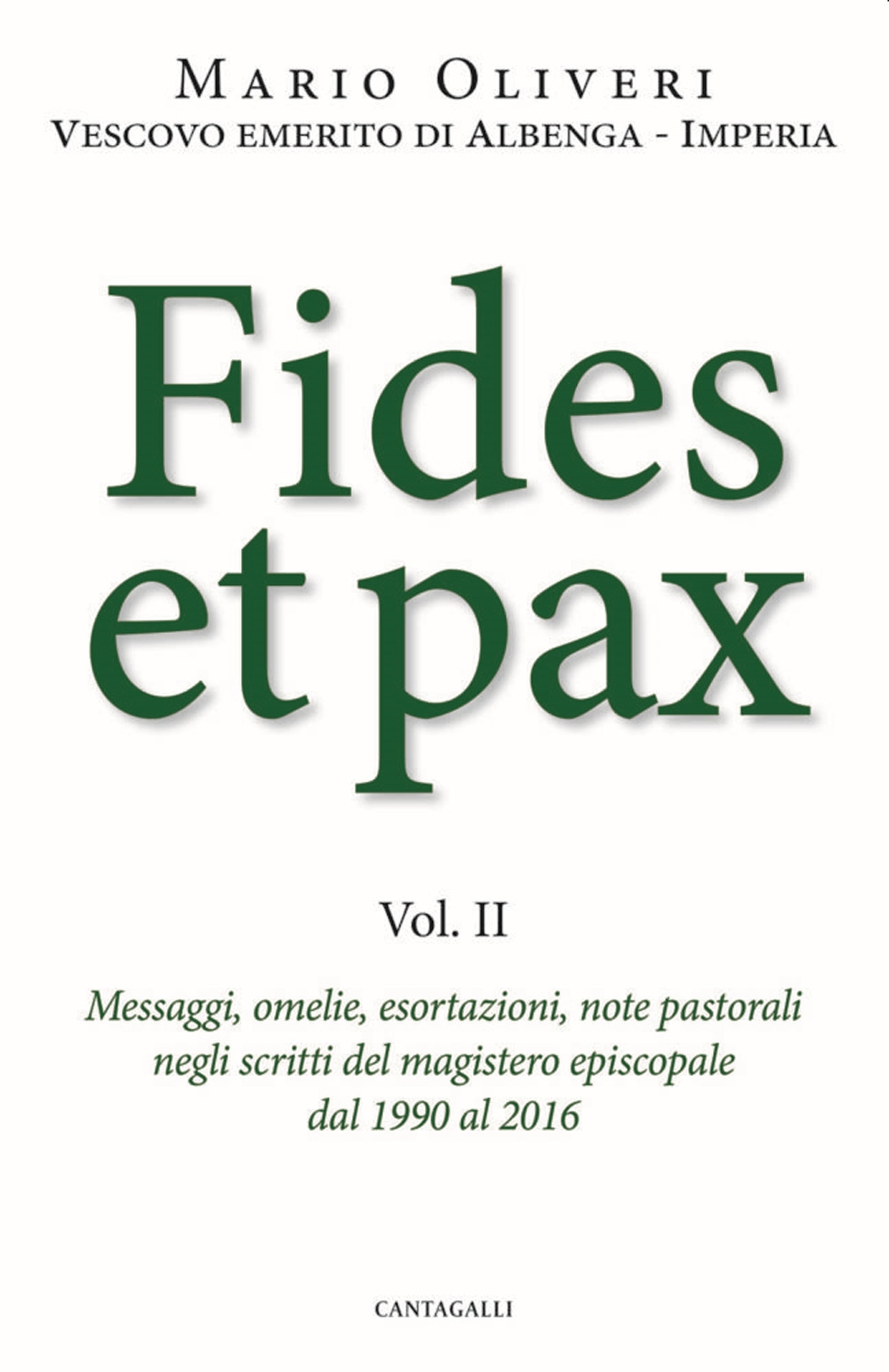 Fides et pax. Antologia dei principali scritti del magistero episcopale dal 1990