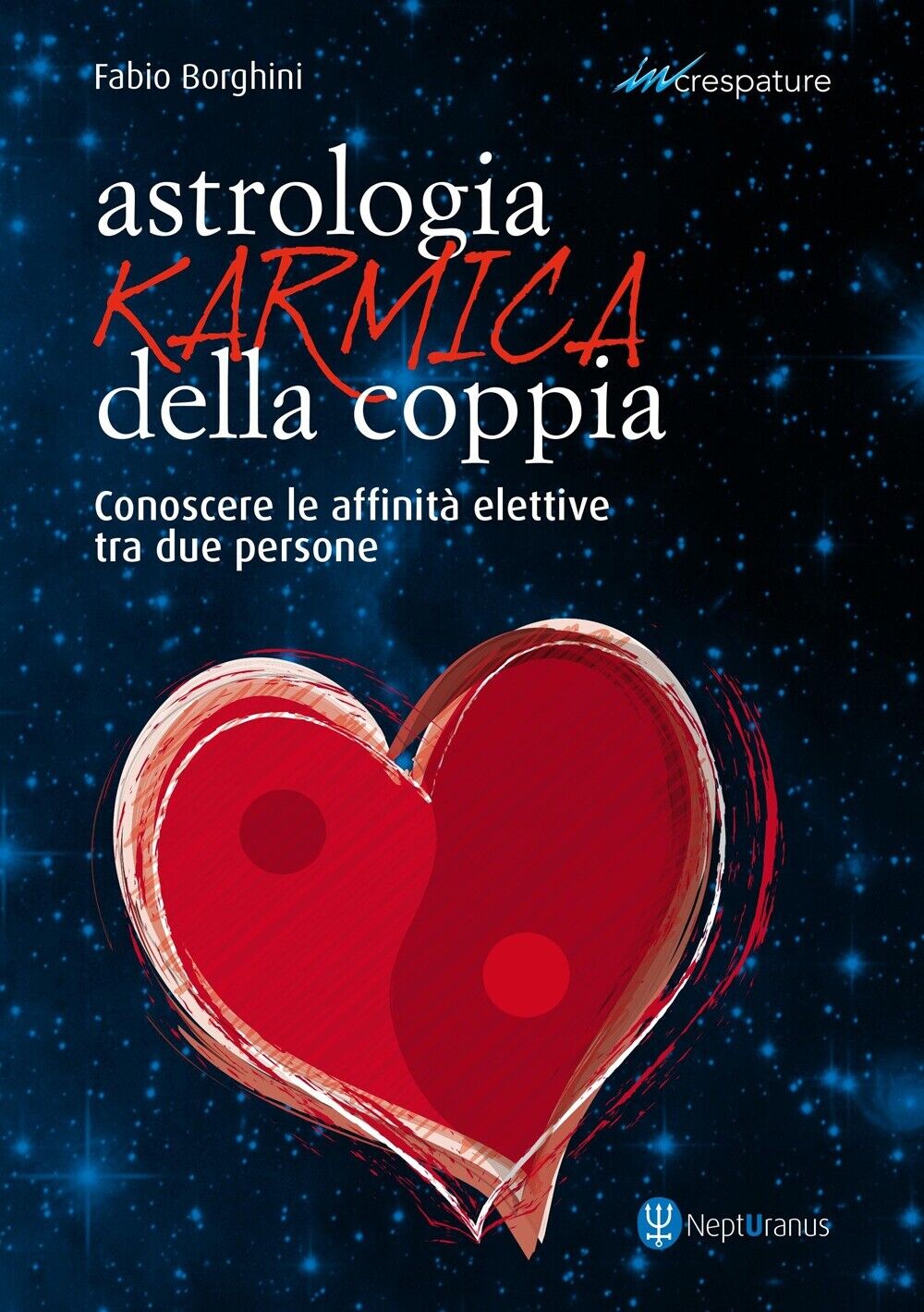 Libri Fabio Borghini - Astrologia Karmica Della Coppia. Conoscere Le Affinita El