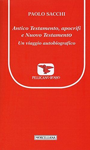 9788837228750 Antico Testamento, apocrifi e Nuovo Testamento. Un...utobiografico