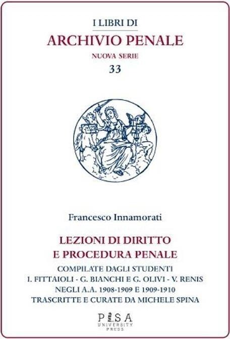 Libri Francesco Innamorati - Lezioni Di Diritto E Procedura Penale. Compilate Da