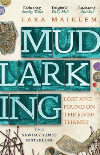 Lara Maiklem Mudlarking (Tascabile)