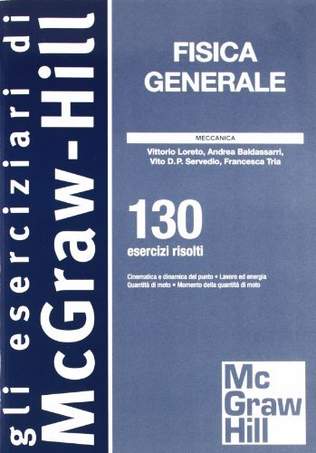 9788838667954 Fisica generale. Meccanica. 130 esercizi risolti - Vittorio Loreto
