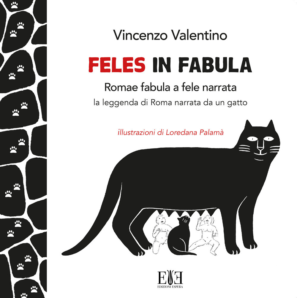 Feles in fabula. Romae fabula a fele narrata. La leggenda di Roma narrata ...