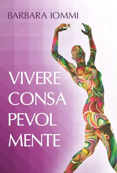 Vivere consapevolmente di Barbara Iommi, 2022, Youcanprint