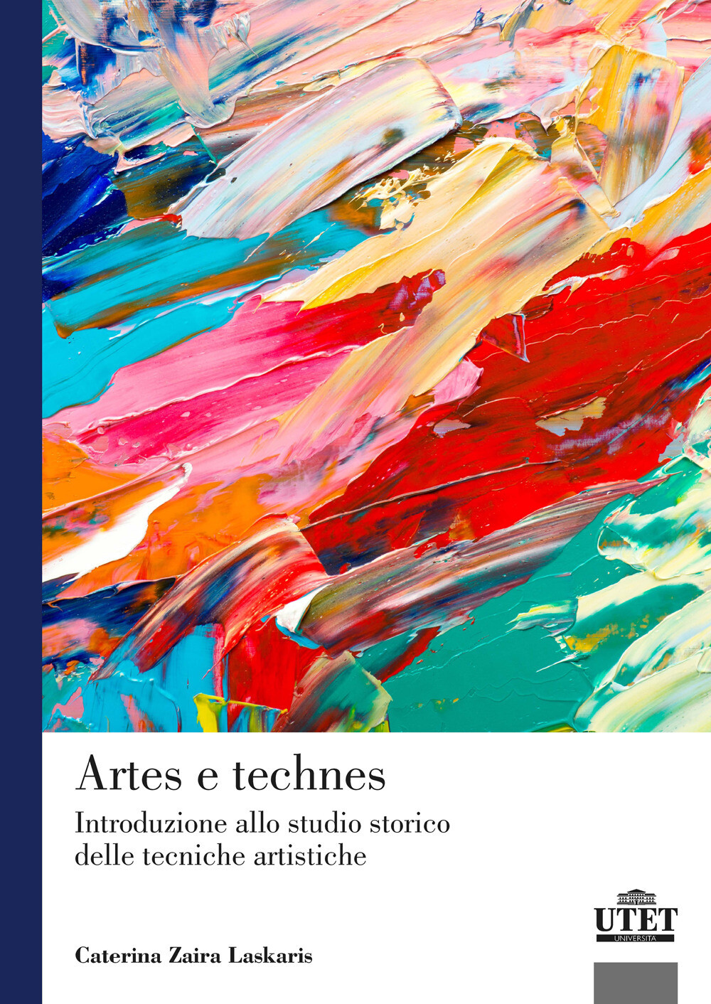 Libri Laskaris Caterina Zaira - Artes E Technes. Introduzione Allo Studio Storic