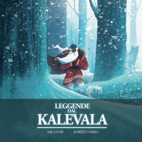 9781659144031 Leggende dal Kalevala: Il Libro Illustrato - Mila Fois,Alberto Ors