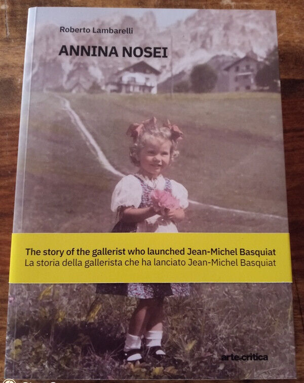 ANNINA NOSEI Biografico Gallerista Basquiat Lambarelli Arte e Critica 2023