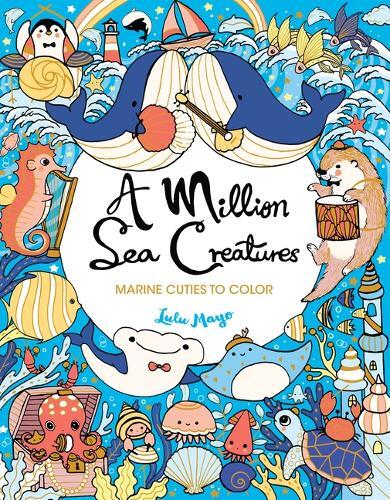 Lulu Mayo A Million Sea Creatures (Tascabile) Million Creatures to Color