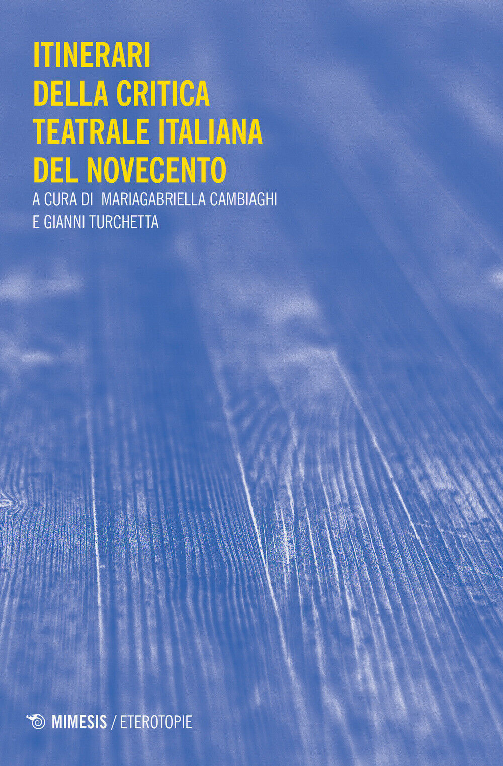 Itinerari della critica teatrale del primo Novecento - Cambiaghi, Turchetta