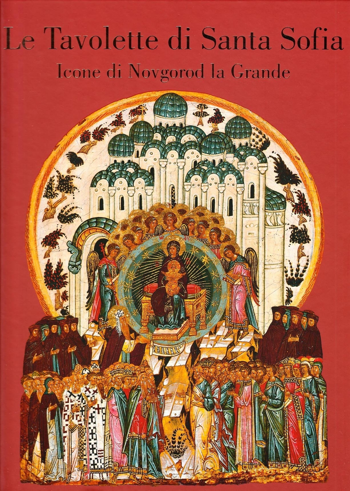Le Tavolette di Santa Sofia. Icone di Novgorod la Grande. Icone-tavolette della