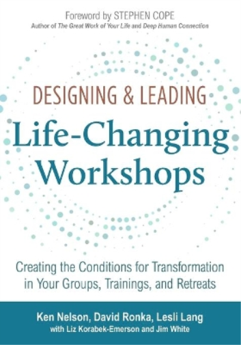 Ken Helson Designing and Leading Life Changing Workshops (Tascabile)