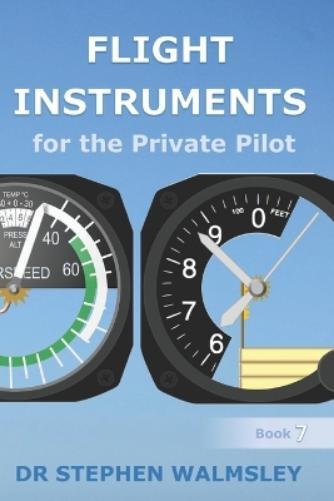 Stephen Walmsley Flight Instruments for the Private Pilot (Tascabile)