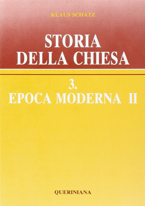 Storia Della Chiesa. Vol. 32: Epoca Moderna. Klaus Schatz Queriniana 1995