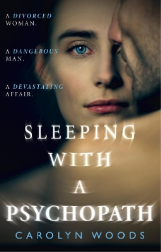 Carolyn Woods Sleeping with a Psychopath (Tascabile)