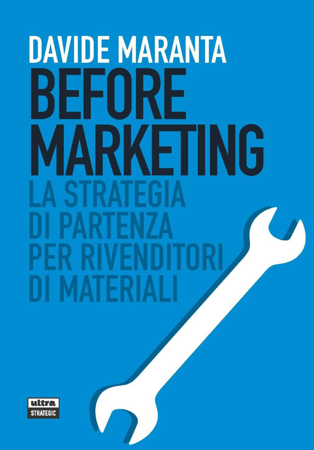 Before marketing. La strategia di partenza per i rivenditori di materiali ...