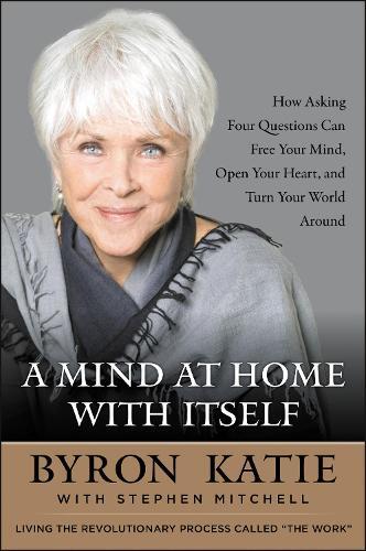 Byron Katie Stephen Mitchell A Mind at Home with Itself (Tascabile)