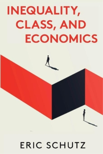 Eric Schutz Inequality, Class, and Economics (Tascabile)