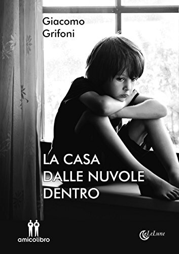 9788899685324 La casa dalle nuvole dentro - Giacomo Grifoni