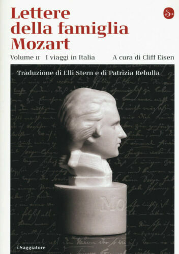 Lettere della famiglia Mozart. Vol. 2. I viaggi in Italia