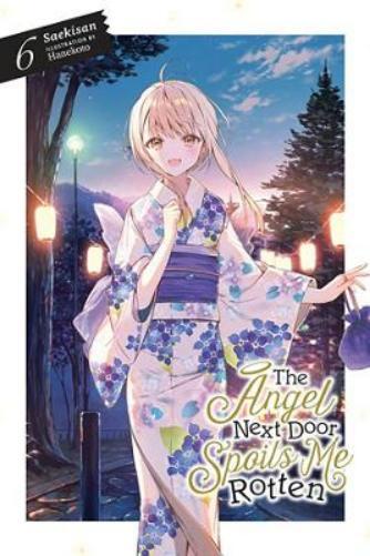 The Angel Next Door Spoils Me Rotten, Vol. 6 (light novel) (Tascabile)