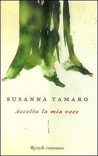 Ascolta la mia voce, SUSANNA TAMARO, RIZZOLI ROMANZI LIBRI CODICE:9788817012980