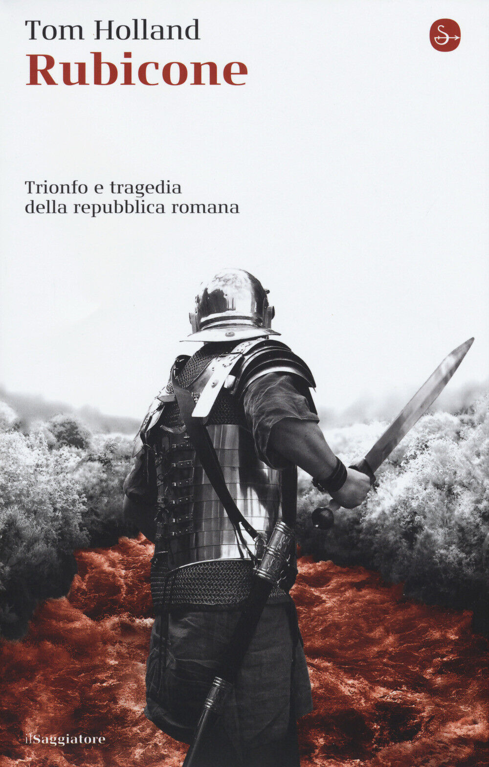 Rubicone. Trionfo e tragedia della Repubblica romana - Holland Tom