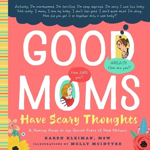 Karen Kleiman Good Moms Have Scary Thoughts (Copertina rigida)