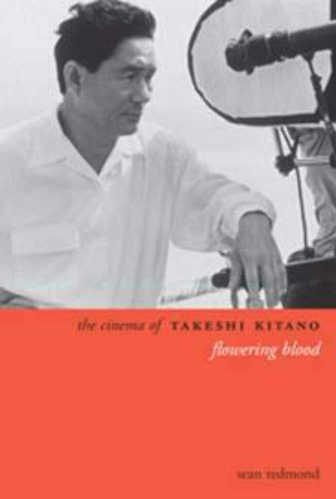 9780231163330 The Cinema of Takeshi Kitano: Flowering Blood - Sean Redmond