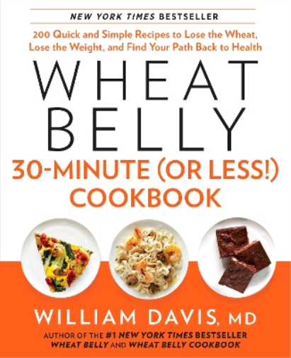 William Davis Wheat Belly 30-Minute (Or Less!) Cookbook (Copertina rigida)