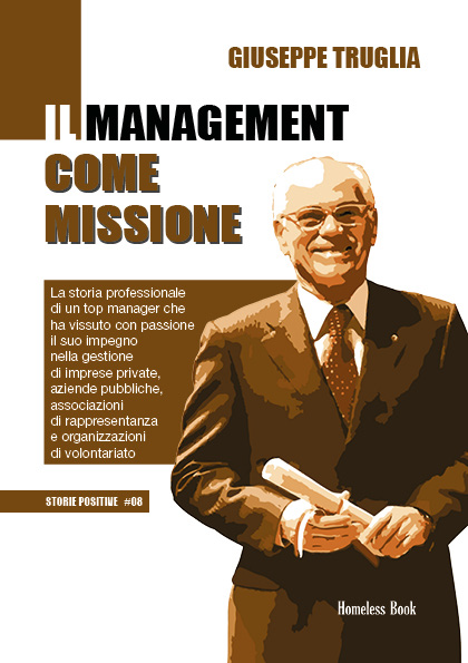 Libri Giuseppe Truglia - Il Management Come Missione. La Storia Professionale Di