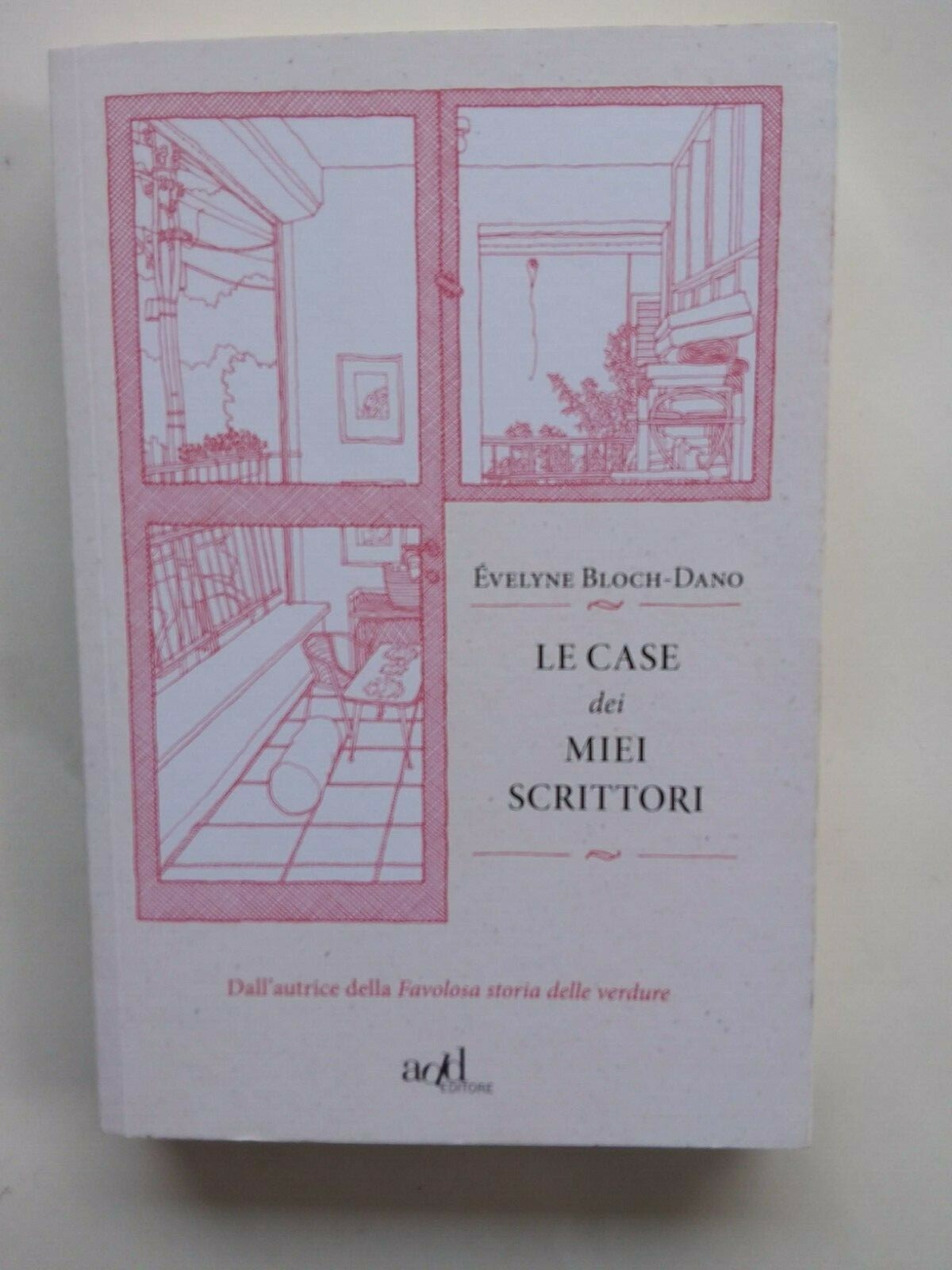 Evelyne Bloch-Dano   - LE CASE dei MIEI SCRITTORI, Torino, add Editore, 2019