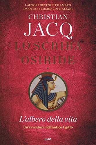9788867024889 L'albero della vita. Lo scriba di Osiride - Christian Jacq