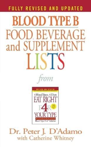 Peter J. D'Adamo Blood Type B Food, Beverage and Supplement Lists (Tascabile)