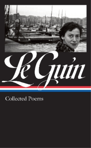 Ursula K. Le Gui Ursula K. Le Guin: Collected Poems (LOA #368 (Copertina rigida)