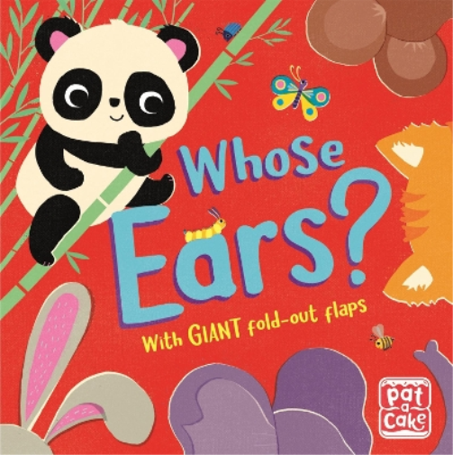 Pat-a-Cake Fold-Out Friends: Whose Ears? (Copertina rigida) Fold-Out Friends